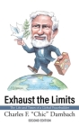 Exhaust the Limits: The Life and Times of a Global Peacebuilder By Charles F. Dambach Cover Image