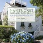Nantucket Cottages and Gardens: Charming Spaces on the Faraway Isle By Leslie Linsley, Terry Pommett (By (photographer)) Cover Image