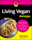 Living Vegan for Dummies, 2nd Edition By Cadry Nelson Cover Image