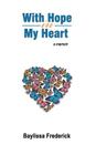 With Hope in My Heart: A Memoir By Bliss Johns Cover Image