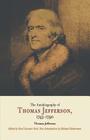 Autobiography of Thomas Jefferson, 1743-1790 By Thomas Jefferson, Paul Leicester Ford (Editor), Michael Zuckerman (Introduction by) Cover Image