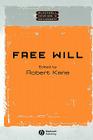 Free Will (Wiley Blackwell Readings in Philosophy) By Robert Kane (Editor) Cover Image