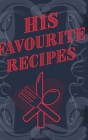 His Favourite Recipes - Add Your Own Recipe Book: His Favorite Recipe Book By Mantablast Cover Image