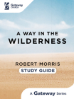 A Way in the Wilderness: Study Guide Cover Image
