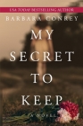My Secret to Keep By Barbara Conrey Cover Image