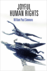 Joyful Human Rights (Pennsylvania Studies in Human Rights) By William Paul Simmons, Semere Kesete (Contribution by) Cover Image
