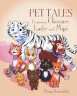 Pet Tales Featuring Chester, Lady and Mipi By Diana Rosendale Cover Image