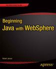 Beginning Java with Websphere (Expert's Voice in Java) Cover Image