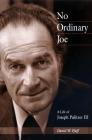 No Ordinary Joe: A Life of Joseph Pulitzer III (Missouri Biography #1) By Daniel W. Pfaff Cover Image