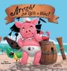 Arrrgh! Me Hate To Wait! By Mary Bleckwehl, Gabby Correia (Illustrator) Cover Image