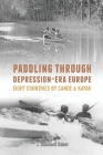 Paddling Through Depression-Era Europe: Eight Countries by Canoe & Kayak Cover Image
