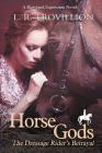 Horse Gods: The Dressage Rider's Betrayal Cover Image