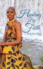 Healing By Faith By Keniysha J. Watts, Nyisha D. Davis (Editor) Cover Image