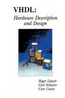 Vhdl: Hardware Description and Design By Roger Lipsett, Carl F. Schaefer, Cary Ussery Cover Image