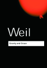 Gravity and Grace (Routledge Classics) By Simone Weil Cover Image