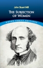 The Subjection of Women By John Stuart Mill Cover Image