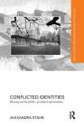 Conflicted Identities: Housing and the Politics of Cultural Representation (Routledge Research in Architecture) By Alexandra Staub Cover Image