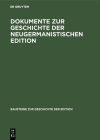 Dokumente Zur Geschichte Der Neugermanistischen Edition (Bausteine Zur Geschichte der Edition #1) By Rüdiger Nutt-Kofoth (Editor) Cover Image