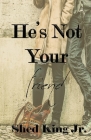 He's Not Your Friend By Shed King Cover Image