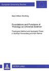 Foundations and Functions of Theology as Universal Science: Theological Method and Apologetic Praxis in Wolfhart Pannenberg and Karl Rahner (Europaeische Hochschulschriften / European University Studie #576) By Mark William Worthing Cover Image