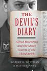 The Devil's Diary: Alfred Rosenberg and the Stolen Secrets of the Third Reich Cover Image