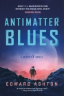Antimatter Blues: A Mickey7 Novel By Edward Ashton Cover Image