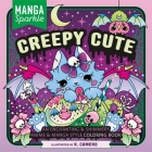 Manga Sparkle: Creepy Cute: An Enchanting & Shimmery Anime & Manga Style Coloring Book By K. Camero Cover Image