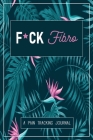 F*ck Fibro: A Symptom & Pain Tracking Journal for Fibromyalgia and Chronic Pain Cover Image