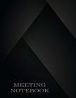 Meeting Notebook: Business Meeting Book for Secretary and Professional Meeting Record - 120 Pages (Ruled Format) 8.5 X 11 By Earn Creation Cover Image
