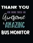 Thank You For Being Such An Awesome & Amazing Bus Monitor Cover Image