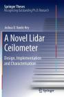 A Novel Lidar Ceilometer: Design, Implementation and Characterisation (Springer Theses) By Joshua D. Vande Hey Cover Image