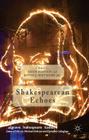 Shakespearean Echoes (Palgrave Shakespeare Studies) By A. Hansen (Editor), K. Wetmore Jr (Editor), Kevin J. Wetmore Jr Cover Image