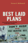 Best Laid Plans: Cultural Entropy and the Unraveling of AIDS Media Campaigns By Terence E. McDonnell Cover Image
