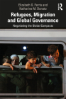 Refugees, Migration and Global Governance: Negotiating the Global Compacts Cover Image