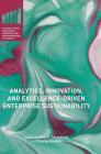 Analytics, Innovation, and Excellence-Driven Enterprise Sustainability (Palgrave Studies in Democracy) By Elias G. Carayannis (Editor), Stavros Sindakis (Editor) Cover Image