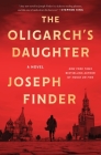 The Oligarch's Daughter: A Novel By Joseph Finder Cover Image