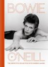 Bowie by O'Neill: The definitive collection with unseen images By Terry O'Neill Cover Image
