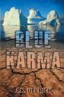 Blue Karma By J. K. Ullrich Cover Image