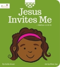 Jesus Invites Me: Knowing My God Series By Callie Grant, Missi Jay (Illustrator) Cover Image