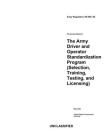 Army Regulation AR 600-55 The Army Driver and Operator Standardization Program (Selection, Training, Testing, and Licensing) May 2020 By United States Government Us Army Cover Image