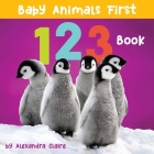 Baby Animals First 123 Book (Baby Animals First Series #1) Cover Image