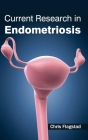 Current Research in Endometriosis By Chris Flagstad (Editor) Cover Image