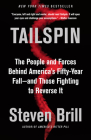 Tailspin: The People and Forces Behind America's Fifty-Year Fall--and Those Fighting to Reverse It By Steven Brill Cover Image