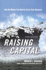 Raising Capital: Get the Money You Need to Grow Your Business By Andrew Sherman Cover Image