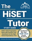 The HiSET Tutor Study Guide: HiSET 2020 Preparation Book with Practice Test Questions for the High School Equivalency Test: [Updated for the New 20 By Apex Test Prep Cover Image