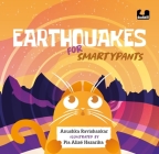 Earthquakes for Smartypants By Anushka Ravishankar, Pia Alize Hazarika (Illustrator) Cover Image