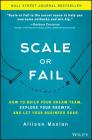 Scale or Fail: How to Build Your Dream Team, Explode Your Growth, and Let Your Business Soar By Allison Maslan Cover Image
