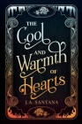 The Cool and Warmth of Hearts By J. a. Santana Cover Image