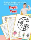 English Tamil Practice Alphabet ABCD letters with Cartoon Pictures: கார்ட்டூன் ப By Betty Hill Cover Image