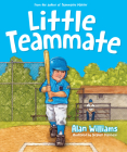 Little Teammate: Let's Play Baseball By Alan Williams, Stephen Marchesi (Illustrator) Cover Image